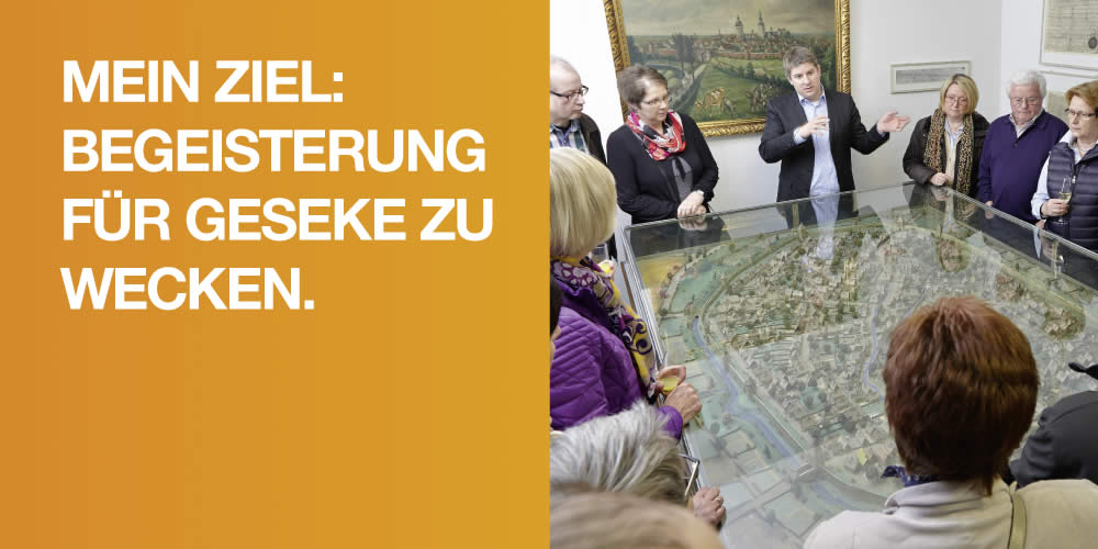 Mein Ziel: Begeisterung für Geseke wecken.